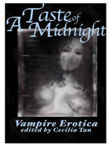 A Taste of Midnight: Vampire Erotica - Cecilia Tan, Bryn Haniver, Renee M. Charles, Margaret L. Carter