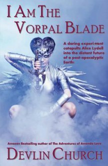 I Am the Vorpal Blade - Devlin Church