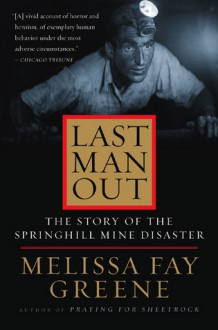 Last Man Out: The Story of the Springhill Mine Disaster - Melissa Fay Greene