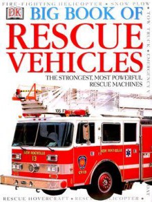 DK Big Book of Rescue Vehicles - Caroline Bingham