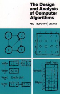 The Design and Analysis of Computer Algorithms - Alfred V. Aho, John E. Hopcroft, Jeffrey D. Ullman