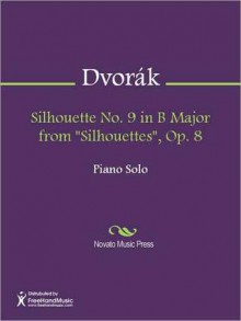 Silhouette No. 9 in B Major from "Silhouettes", Op. 8 - Antonín Dvořák