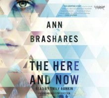 The Here and Now - Ann Brashares