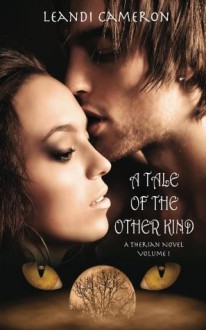 A Tale of the Other Kind (A Therian Novel) - Leandi Cameron