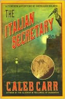 The Italian Secretary - Caleb Carr