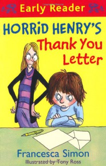 Horrid Henry's Thank You Letter - Francesca Simon, Tony Ross