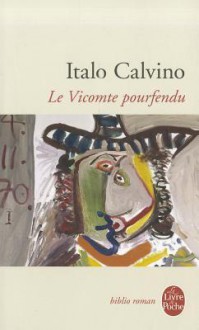 Le vicomte pourfendu - Italo Calvino