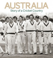 Australia - Story of a Cricket Country - Christian Ryan