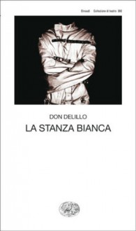 La stanza bianca - Don DeLillo