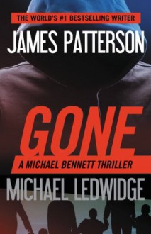 Gone (Michael Bennett) - James Patterson, Ledwidge, Michael