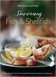 Savoring Fish & Shellfish (Savoring ...) - Chuck Williams