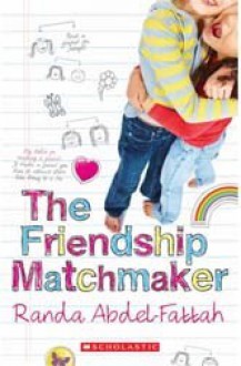 The Friendship Matchmaker Goes Undercover - Randa Abdel-Fattah