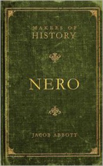 Nero - Jacob Abbott, Ben House