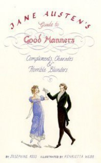 Jane Austen's Guide to Good Manners - Henrietta Webb, Josephine Ross