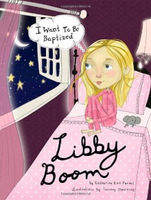 LIBBY BOOM - I Want To Be Baptized - Catherine Rae Purves, Tuesday Mourning