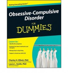 Obsessive-Compulsive Disorder for Dummies - Charles H. Elliott, Laura L. Smith