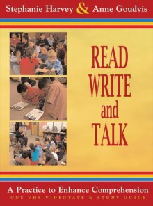 Read, Write, and Talk (DVD): A Practice to Enhance Comprehension - Stephanie Harvey, Anne Goudvis