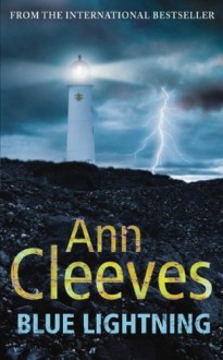 Blue Lightning by Cleeves, Ann (2010) - Ann Cleeves