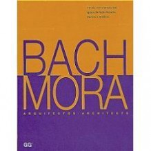 Bach/Mora: Architects - Ignasi De Sola-Morales