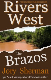 The Brazos (Rivers West) - Jory Sherman