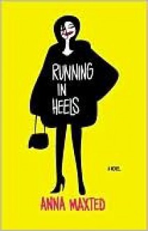 Running in Heels - Anna Maxted