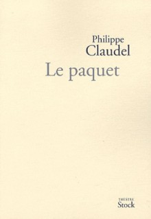 Le Paquet - Philippe Claudel