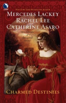 Charmed Destinies - Catherine Asaro, Rachel Lee