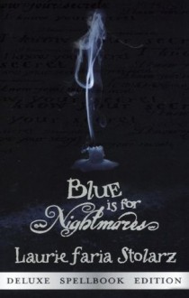 Blue is for Nightmares - Laurie Faria Stolarz