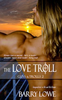 Guys and Trolls 2: The Love Troll - Barry Lowe