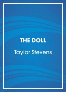 The Doll: A Vanessa Michael Munroe Novel - Taylor Stevens