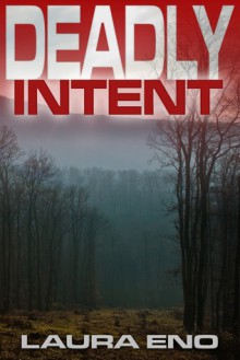 Deadly Intent - Laura Eno