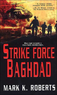 Strike Force Baghdad - Mark Roberts