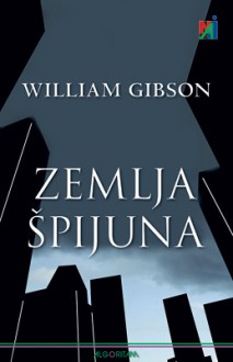 Zemlja špijuna - William Gibson, Andrea Bagović