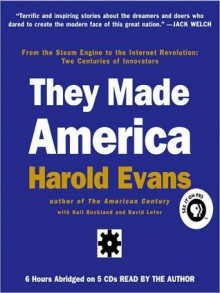 They Made America: From the Steam Engine to the Search Engine - Two Centuries of Innovators (Audio) - Harold Evans, Gail Buckland, David Lefer