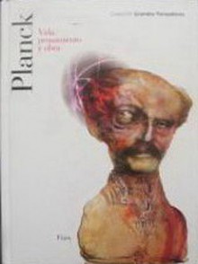 Max Planck: Vida, Pensamiento y Obra - José Manuel Sánchez Ron