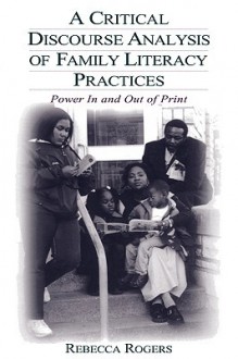 A Critical Discourse Analysis of Family Literacy Practices - Rebecca Rogers