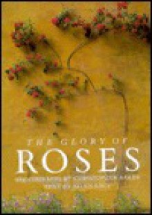 Glory of Roses - Allen Lacy, Christopher Baker