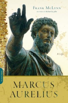 Marcus Aurelius: A Life - Frank McLynn