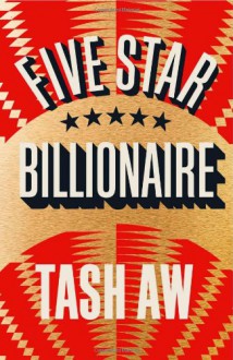 Five Star Billionaire - Tash Aw