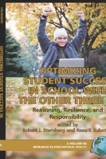 Optimizing Student Success in School with the Other Three RS: Reasoning, Resilience, and Responsibility (Hc) - Robert J. Sternberg