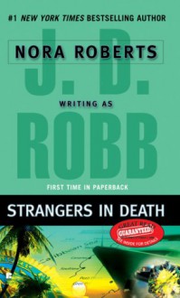 Strangers in Death (In Death, #26) - J.D. Robb