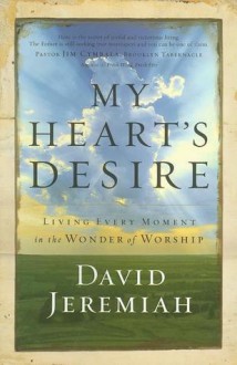 My Heart's Desire, Itp - David Jeremiah