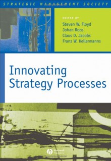 Innovating Strategy Process - Steven W. Floyd