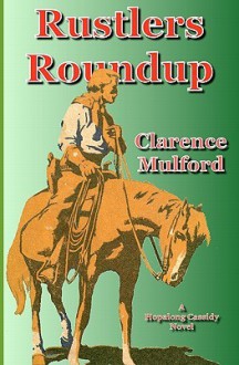 Rustlers Roundup: A Hopalong Cassidy Novel - Clarence E. Mulford