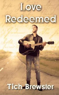 Love Redeemed - Tich Brewster