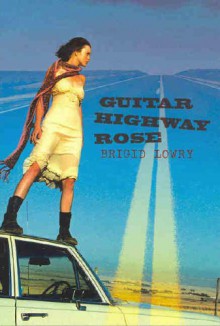 Guitar Highway Rose - Brigid Lowry