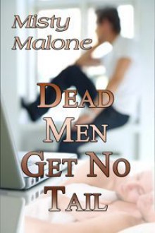 Dead Men Get No Tail - Misty Malone