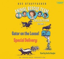 Animal Rescue Team Collection: Gator on the Loose! and Special Delivery - Sue Stauffacher, Harlie Vaughn