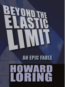 Beyond The Elastic Limit - Howard Loring