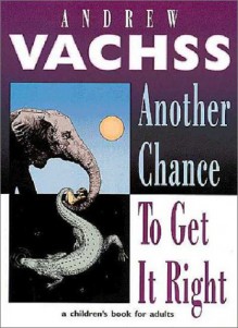 Another Chance to Get It Right - Andrew Vachss